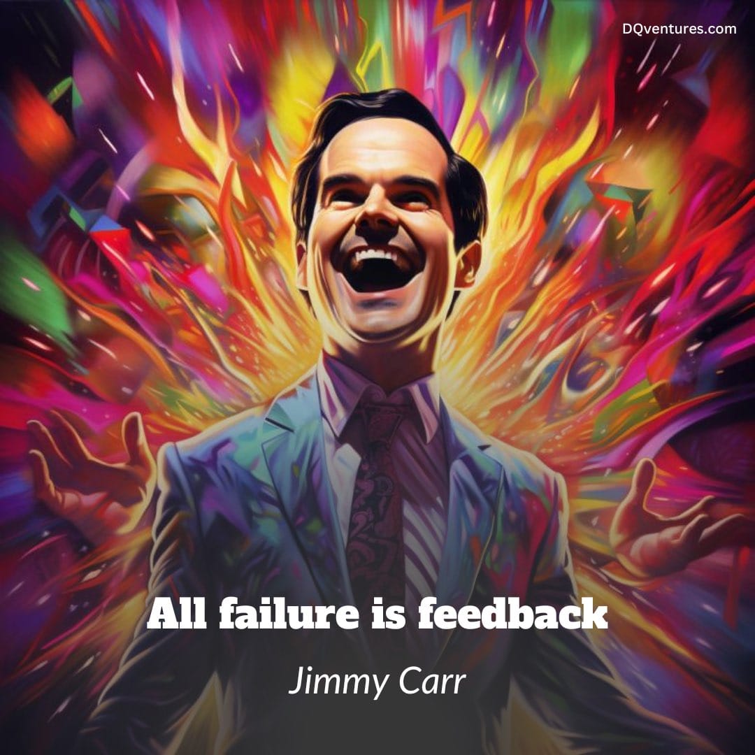 Comedian, Jimmy Carr, quote about failure.